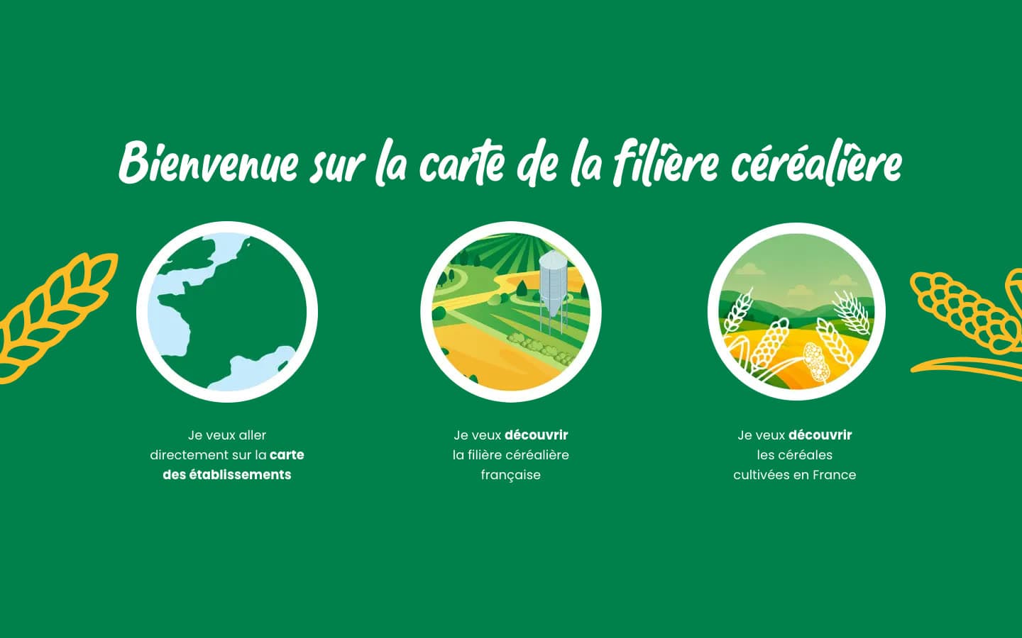 Accueil de la carte : trois entrées, la carte des établissements, la filière, les céréales